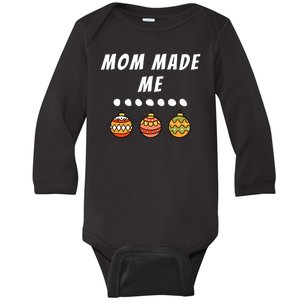 Family Party Mom Made Me Matching Christmas Outfits Ornament Baby Long Sleeve Bodysuit