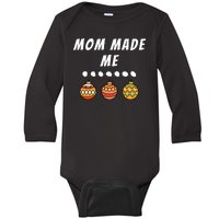 Family Party Mom Made Me Matching Christmas Outfits Ornament Baby Long Sleeve Bodysuit