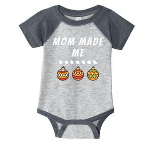 Family Party Mom Made Me Matching Christmas Outfits Ornament Infant Baby Jersey Bodysuit