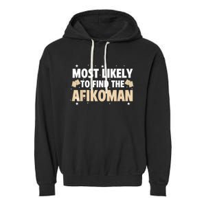 Funny Passover Most Likely To Find The Afikoman Matzah Matzo Garment-Dyed Fleece Hoodie