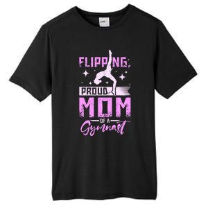 Flipping Proud Mom Of A Gymnast Gift Tall Fusion ChromaSoft Performance T-Shirt