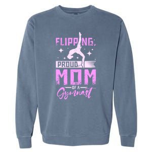 Flipping Proud Mom Of A Gymnast Gift Garment-Dyed Sweatshirt