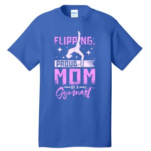 Flipping Proud Mom Of A Gymnast Gift Tall T-Shirt