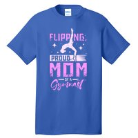 Flipping Proud Mom Of A Gymnast Gift Tall T-Shirt