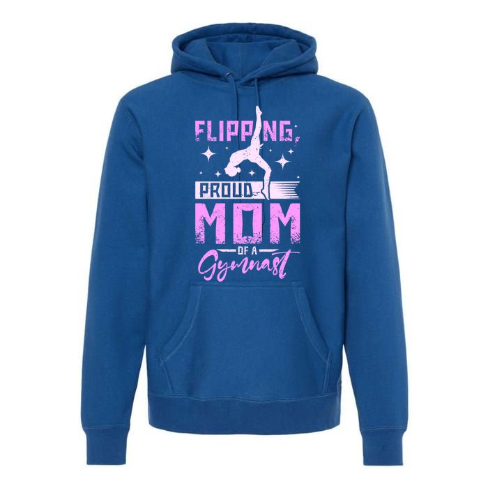 Flipping Proud Mom Of A Gymnast Gift Premium Hoodie