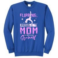 Flipping Proud Mom Of A Gymnast Gift Tall Sweatshirt