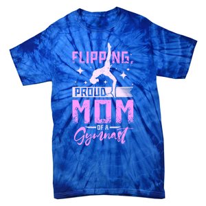 Flipping Proud Mom Of A Gymnast Gift Tie-Dye T-Shirt