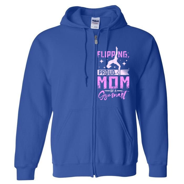 Flipping Proud Mom Of A Gymnast Gift Full Zip Hoodie