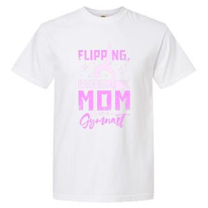 Flipping Proud Mom Of A Gymnast Gift Garment-Dyed Heavyweight T-Shirt