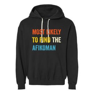 Funny Passover Most Likely To Find The Afikoman Matzah Matzo Garment-Dyed Fleece Hoodie