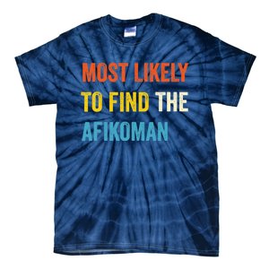 Funny Passover Most Likely To Find The Afikoman Matzah Matzo Tie-Dye T-Shirt