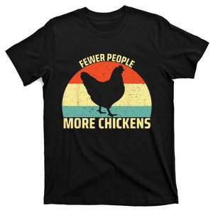 Fewer People More Chickens Funny Humor Chicken T-Shirt