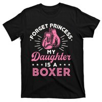 Forget Princess My Daughter Is A Boxer Mom Dad Parent T-Shirt