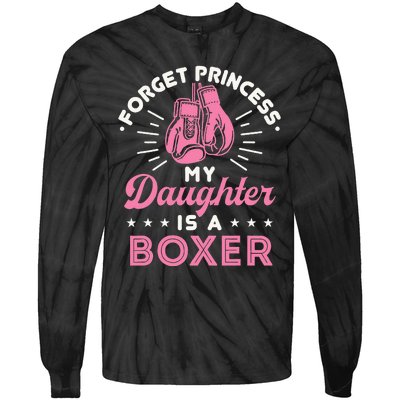 Forget Princess My Daughter Is A Boxer Mom Dad Parent Tie-Dye Long Sleeve Shirt