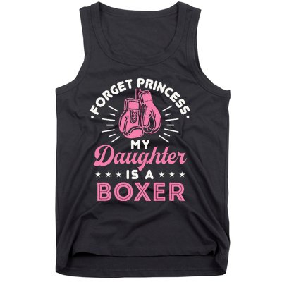 Forget Princess My Daughter Is A Boxer Mom Dad Parent Tank Top