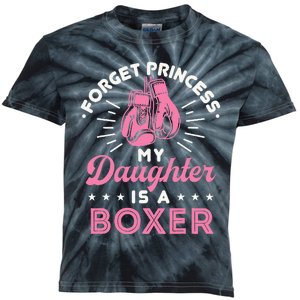 Forget Princess My Daughter Is A Boxer Mom Dad Parent Kids Tie-Dye T-Shirt