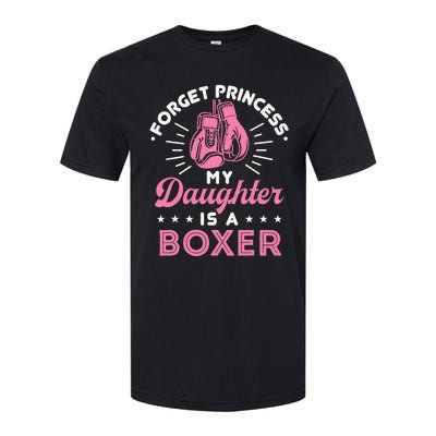 Forget Princess My Daughter Is A Boxer Mom Dad Parent Softstyle® CVC T-Shirt