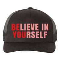 Funny Positive Message Quotes Sayings Be You Believe In Yourself Yupoong Adult 5-Panel Trucker Hat