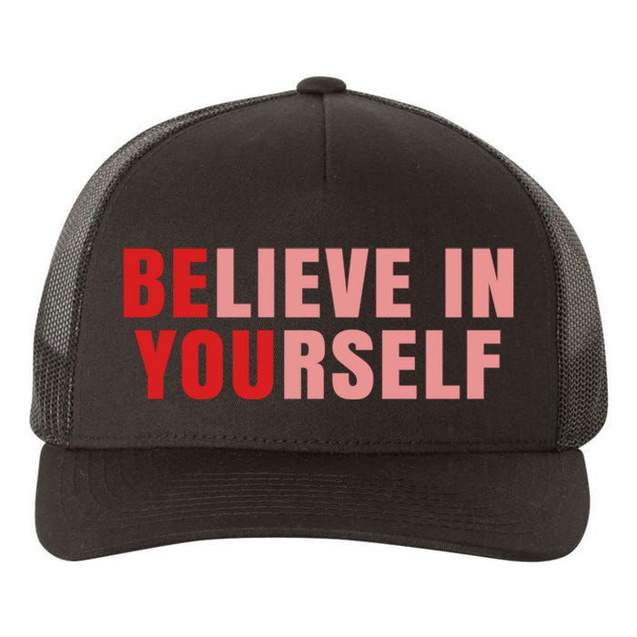 Funny Positive Message Quotes Sayings Be You Believe In Yourself Yupoong Adult 5-Panel Trucker Hat