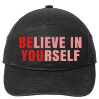 Funny Positive Message Quotes Sayings Be You Believe In Yourself 7-Panel Snapback Hat