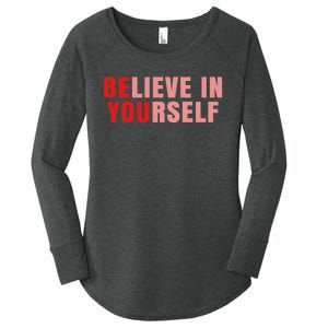 Funny Positive Message Quotes Sayings Be You Believe In Yourself Women's Perfect Tri Tunic Long Sleeve Shirt