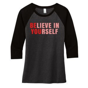 Funny Positive Message Quotes Sayings Be You Believe In Yourself Women's Tri-Blend 3/4-Sleeve Raglan Shirt