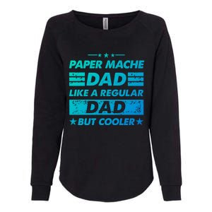 Funny Paper Mache Dad Like A Regular Dad But Cooler Gift Womens California Wash Sweatshirt