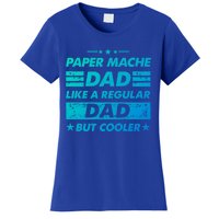 Funny Paper Mache Dad Like A Regular Dad But Cooler Gift Women's T-Shirt