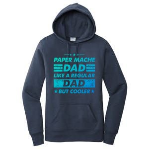 Funny Paper Mache Dad Like A Regular Dad But Cooler Gift Women's Pullover Hoodie