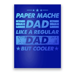 Funny Paper Mache Dad Like A Regular Dad But Cooler Gift Poster