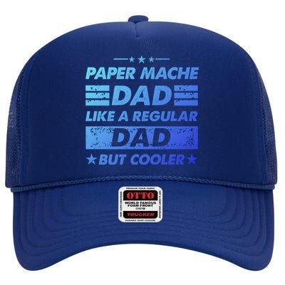 Funny Paper Mache Dad Like A Regular Dad But Cooler Gift High Crown Mesh Back Trucker Hat