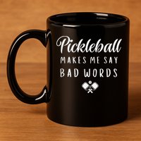 Funny Pickleball Makes Me Say Bad Words Pickleball Players 11oz C Handle Ceramic Mug