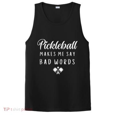 Funny Pickleball Makes Me Say Bad Words Pickleball Players PosiCharge Competitor Tank