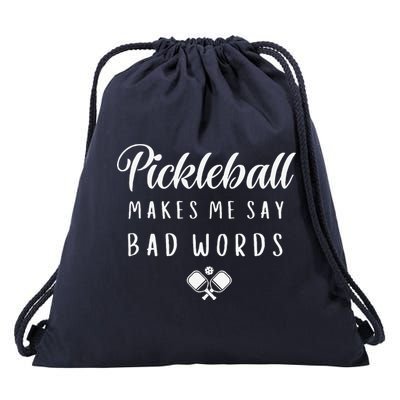 Funny Pickleball Makes Me Say Bad Words Pickleball Players Drawstring Bag