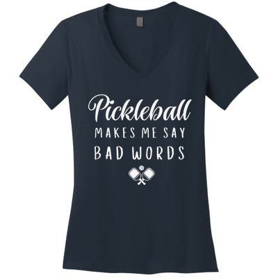 Funny Pickleball Makes Me Say Bad Words Pickleball Players Women's V-Neck T-Shirt