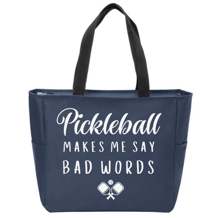 Funny Pickleball Makes Me Say Bad Words Pickleball Players Zip Tote Bag
