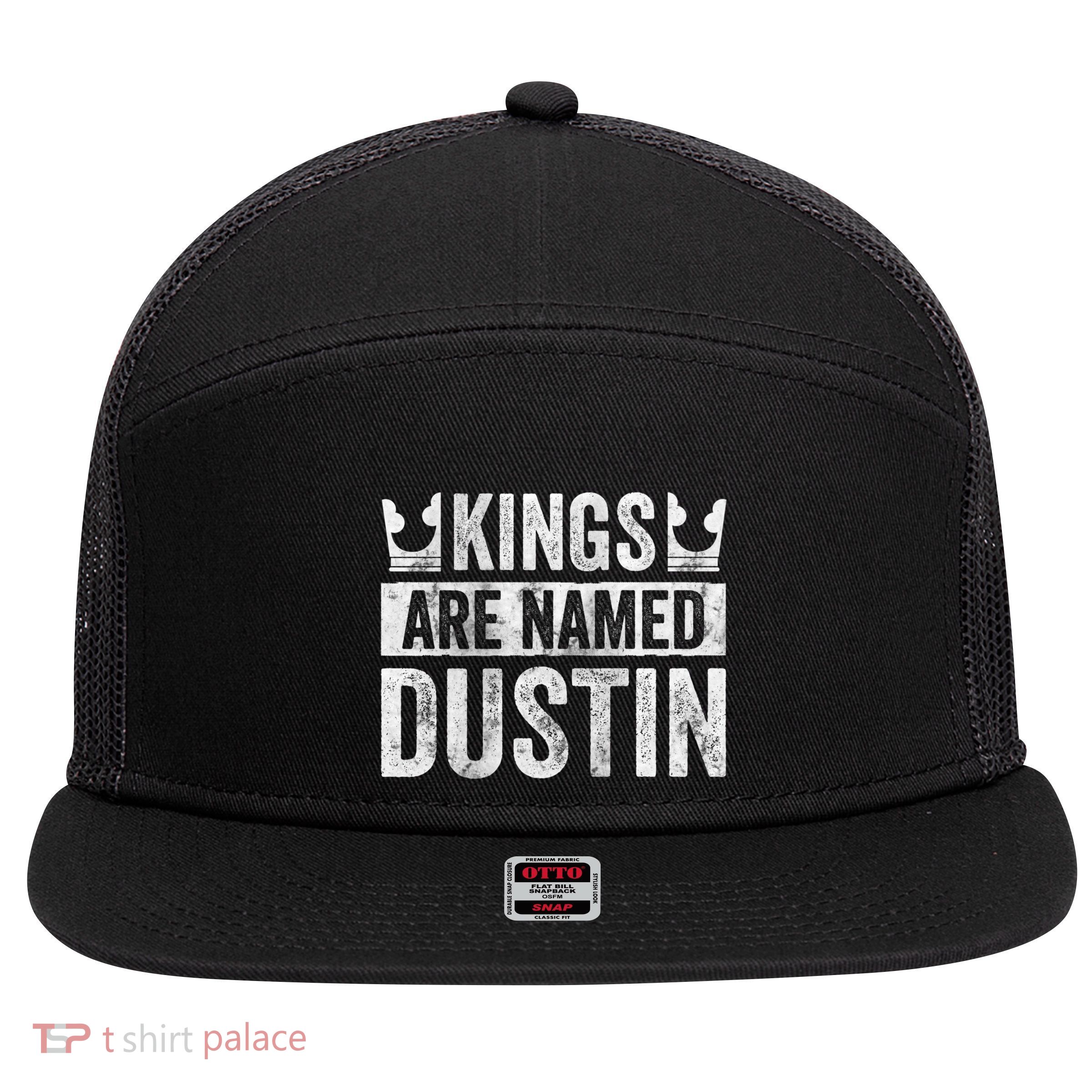 Funny Personalized Name Kings Are Named Dustin 7 Panel Mesh Trucker Snapback Hat