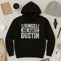 Funny Personalized Name Kings Are Named Dustin Hoodie