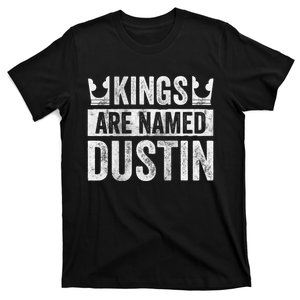 Funny Personalized Name Kings Are Named Dustin T-Shirt