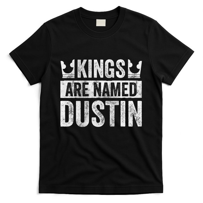 Funny Personalized Name Kings Are Named Dustin T-Shirt