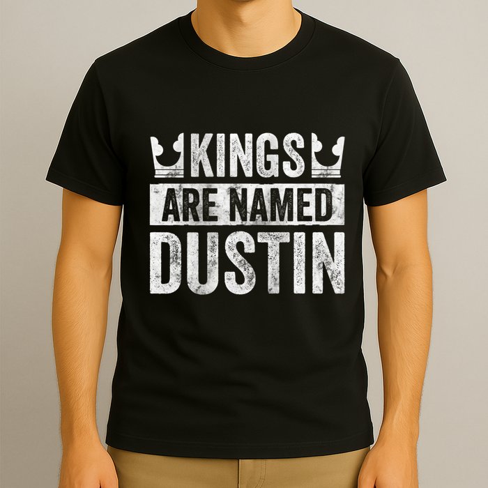 Funny Personalized Name Kings Are Named Dustin T-Shirt