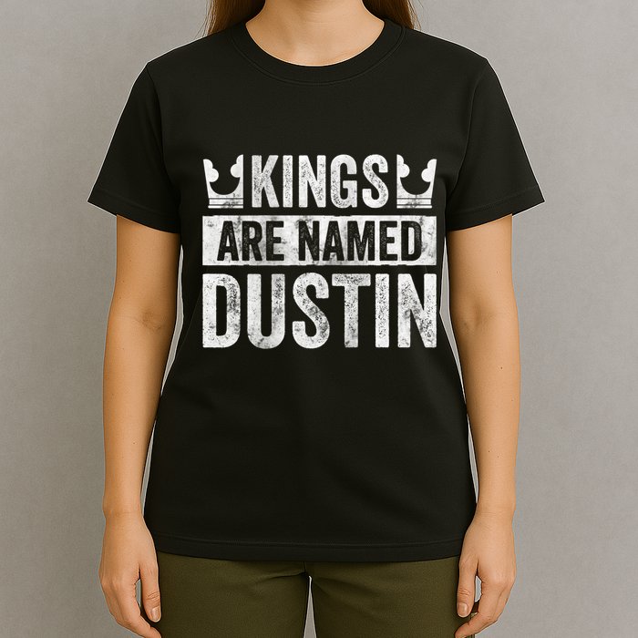 Funny Personalized Name Kings Are Named Dustin T-Shirt