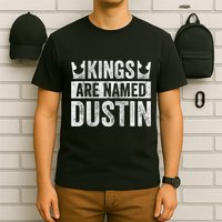 Funny Personalized Name Kings Are Named Dustin T-Shirt