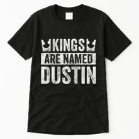 Funny Personalized Name Kings Are Named Dustin Tall T-Shirt