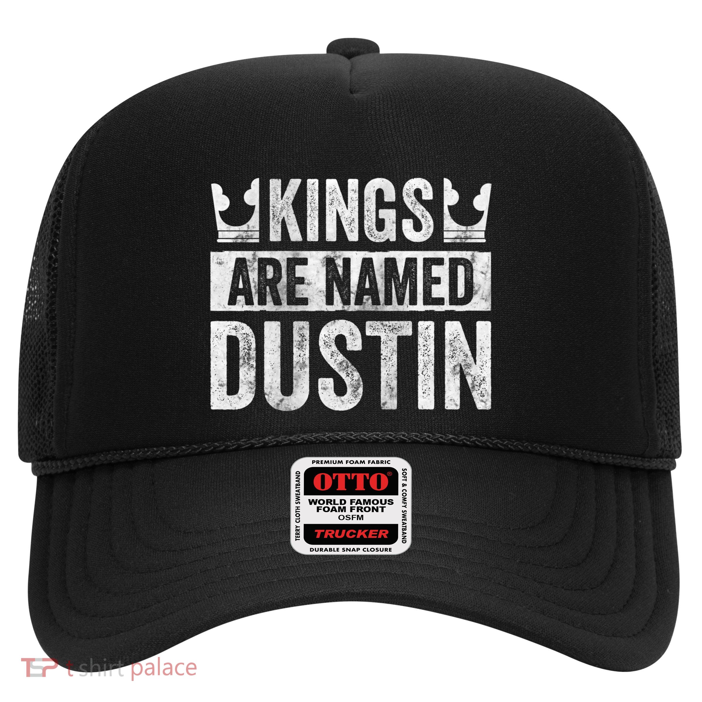 Funny Personalized Name Kings Are Named Dustin Trucker Hat