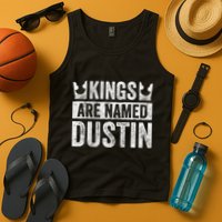 Funny Personalized Name Kings Are Named Dustin Tank Top