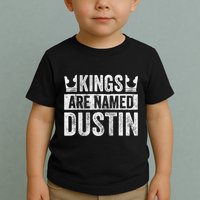 Funny Personalized Name Kings Are Named Dustin Toddler T-Shirt