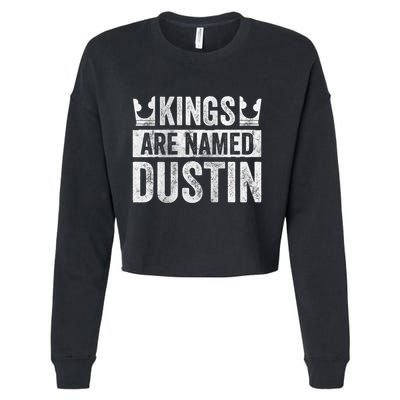 Funny Personalized Name Kings Are Named Dustin Cropped Pullover Crew