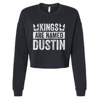 Funny Personalized Name Kings Are Named Dustin Cropped Pullover Crew