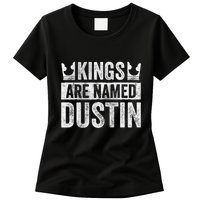 Funny Personalized Name Kings Are Named Dustin Womens T-Shirt